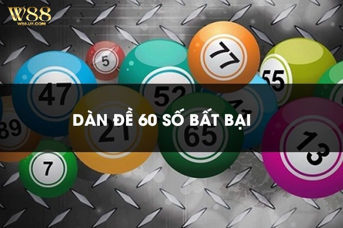 Khám phá về khái niệm và cách chơi của Dàn đề 60 số W88