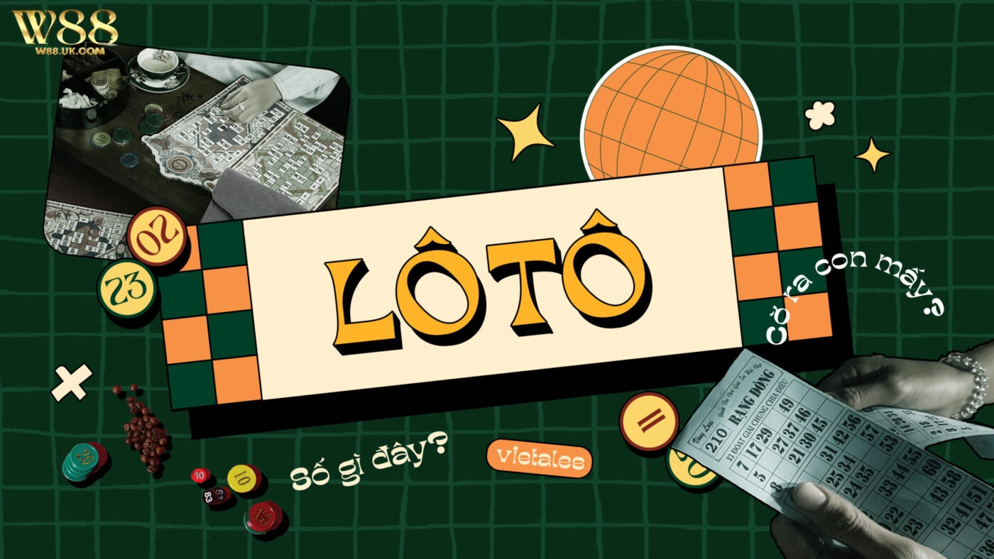 Lô tô W88: Khái niệm cơ bản và chiến thuật chơi hiệu quả